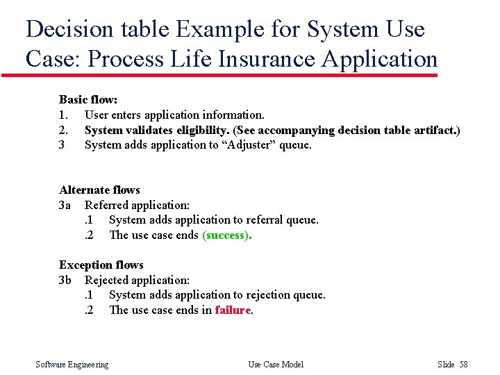 Decision table Example for System Use Case: Process Life Insurance Application Basic flow: 1. Decision table Example for System Use Case: Process Life Insurance Application Basic flow: 1.