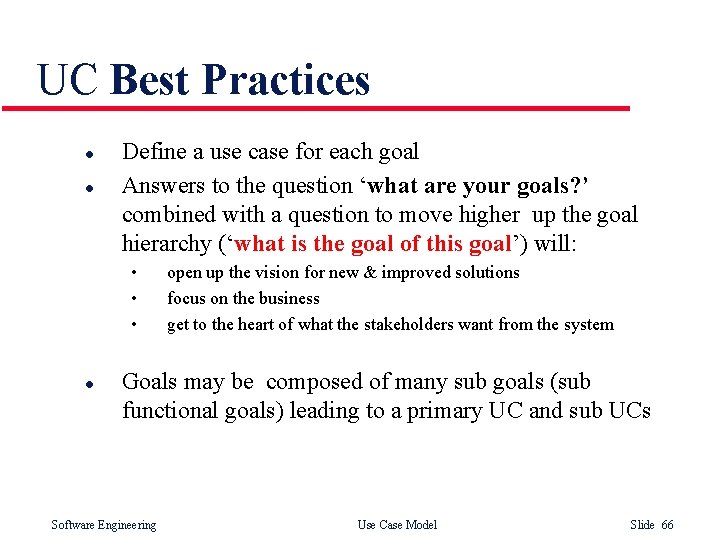 UC Best Practices l l Define a use case for each goal Answers to UC Best Practices l l Define a use case for each goal Answers to