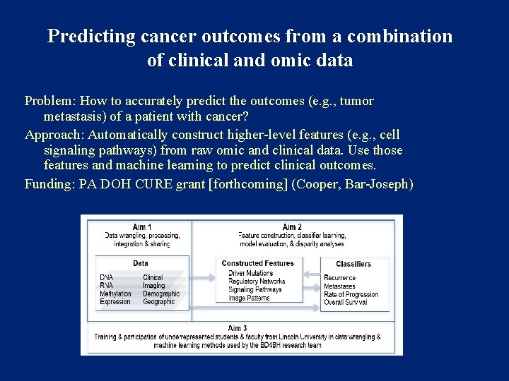 Predicting cancer outcomes from a combination of clinical and omic data Problem: How to