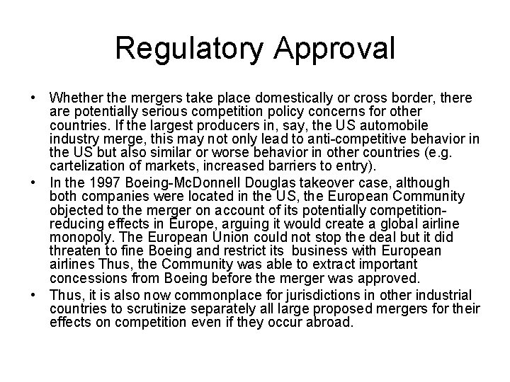 Regulatory Approval • Whether the mergers take place domestically or cross border, there are