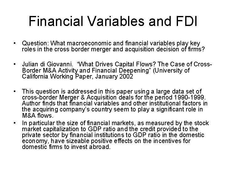 Financial Variables and FDI • Question: What macroeconomic and financial variables play key roles