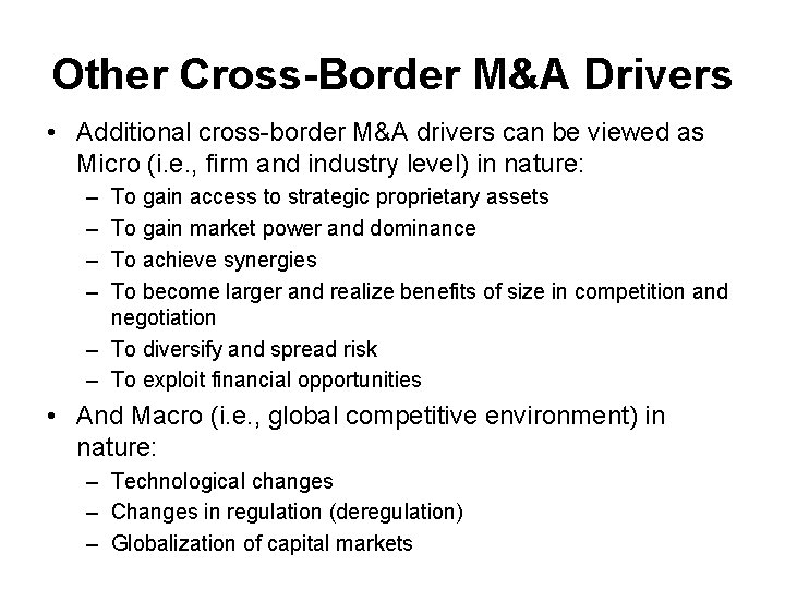 Other Cross-Border M&A Drivers • Additional cross-border M&A drivers can be viewed as Micro