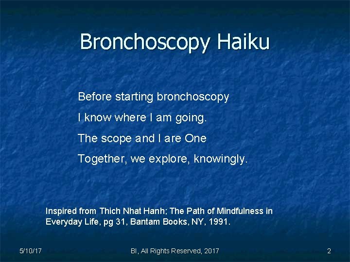Bronchoscopy Haiku Before starting bronchoscopy I know where I am going. The scope and