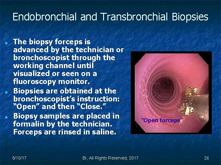 Endobronchial and Transbronchial Biopsies ■ ■ ■ The biopsy forceps is advanced by the