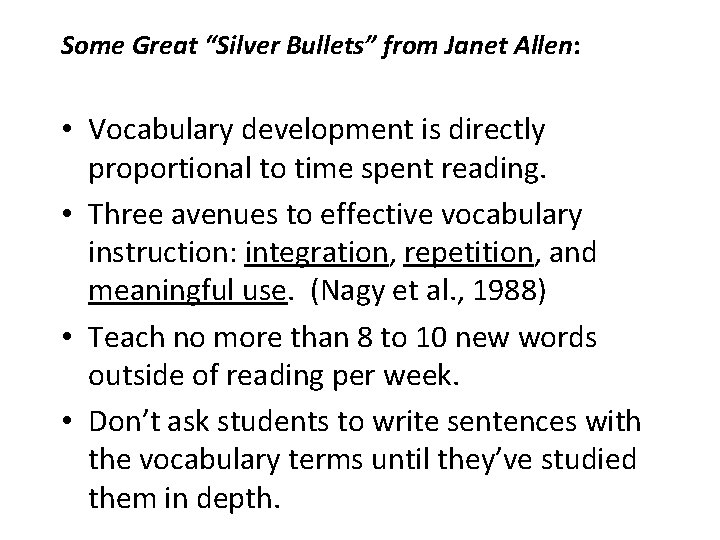 Some Great “Silver Bullets” from Janet Allen: • Vocabulary development is directly proportional to