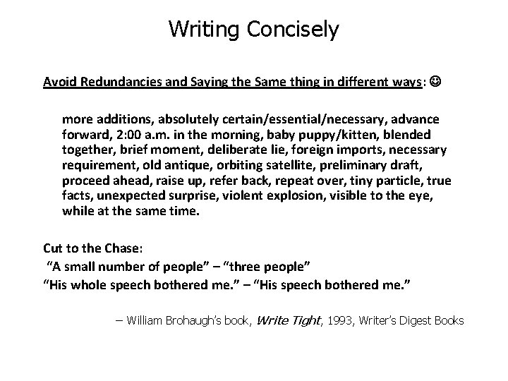 Writing Concisely Avoid Redundancies and Saying the Same thing in different ways: more additions,