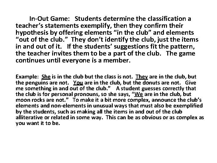 In-Out Game: Students determine the classification a teacher’s statements exemplify, then they confirm their