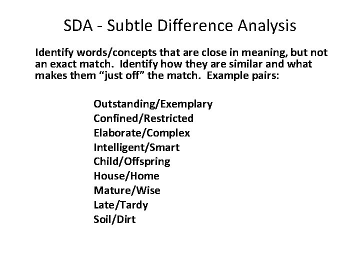 SDA - Subtle Difference Analysis Identify words/concepts that are close in meaning, but not