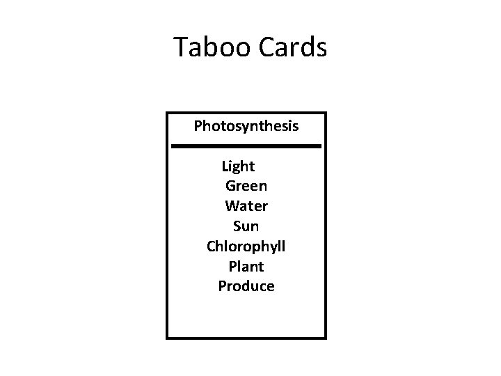 Taboo Cards Photosynthesis Light Green Water Sun Chlorophyll Plant Produce 