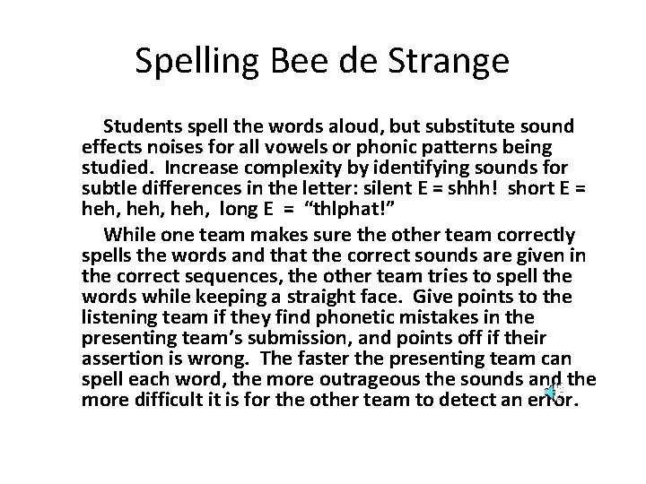 Spelling Bee de Strange Students spell the words aloud, but substitute sound effects noises