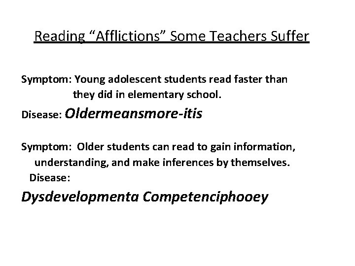 Reading “Afflictions” Some Teachers Suffer Symptom: Young adolescent students read faster than they did