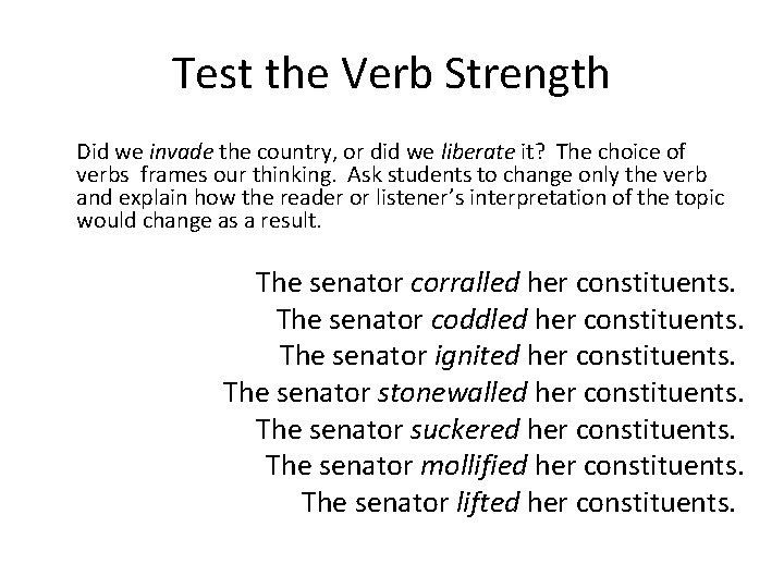 Test the Verb Strength Did we invade the country, or did we liberate it?