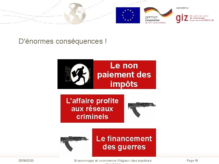 D'énormes conséquences ! Le non paiement des impôts L'affaire profite aux réseaux criminels Le
