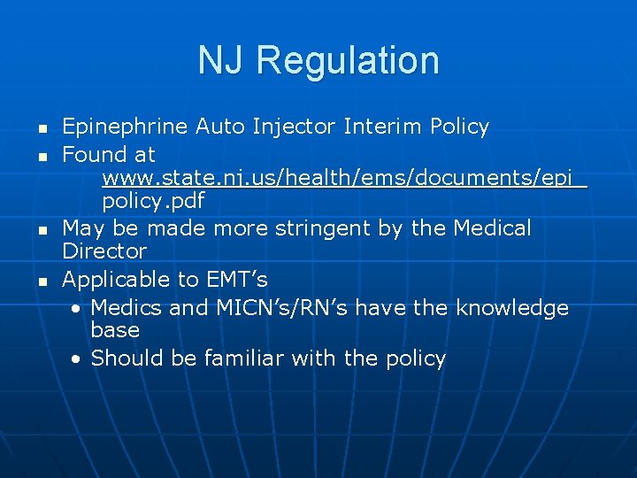 NJ Regulation n n Epinephrine Auto Injector Interim Policy Found at www. state. nj.