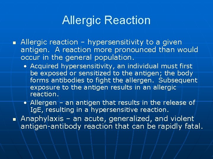 Allergic Reaction n Allergic reaction – hypersensitivity to a given antigen. A reaction more