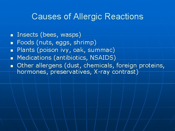 Causes of Allergic Reactions n n n Insects (bees, wasps) Foods (nuts, eggs, shrimp)