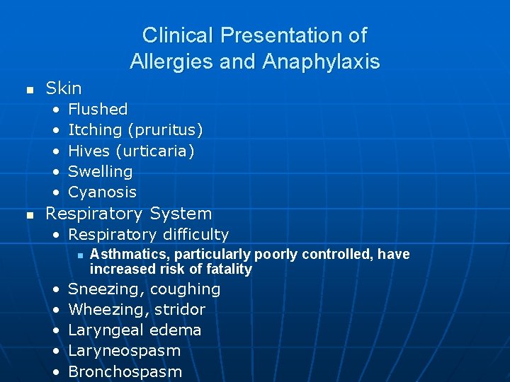 Clinical Presentation of Allergies and Anaphylaxis n Skin • • • n Flushed Itching