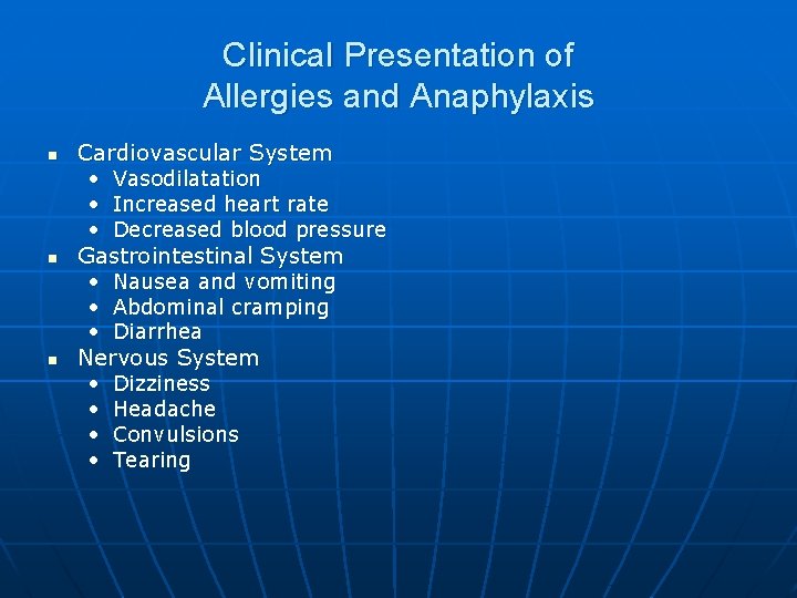 Clinical Presentation of Allergies and Anaphylaxis n n n Cardiovascular System • Vasodilatation •