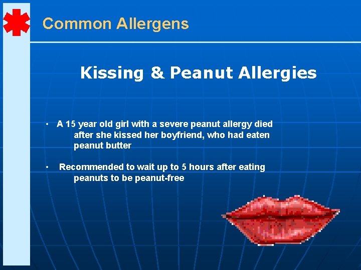 Common Allergens Kissing & Peanut Allergies • A 15 year old girl with a