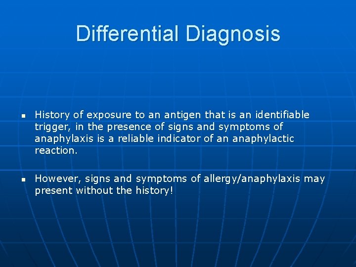 Differential Diagnosis n n History of exposure to an antigen that is an identifiable
