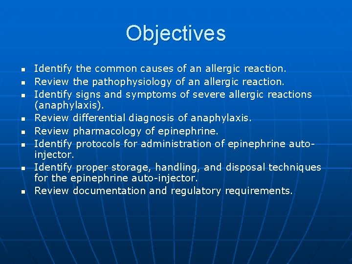 Objectives n n n n Identify the common causes of an allergic reaction. Review