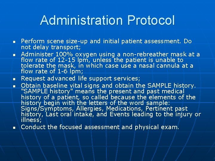 Administration Protocol n n n Perform scene size-up and initial patient assessment. Do not