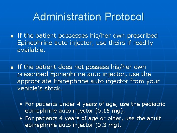 Administration Protocol n n If the patient possesses his/her own prescribed Epinephrine auto injector,