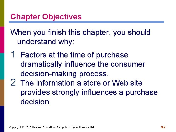 Chapter Objectives When you finish this chapter, you should understand why: 1. Factors at