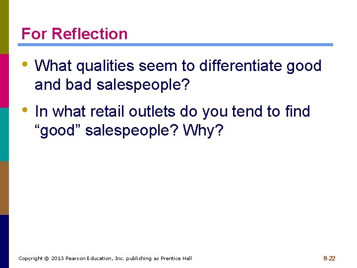 For Reflection • What qualities seem to differentiate good and bad salespeople? • In