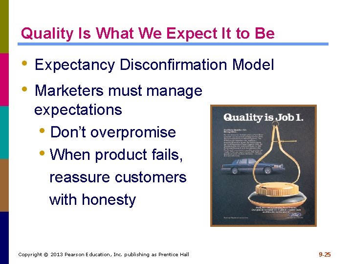 Quality Is What We Expect It to Be • Expectancy Disconfirmation Model • Marketers