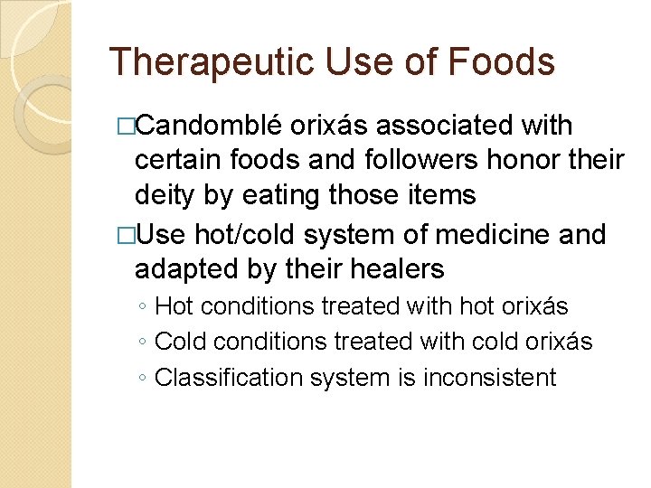 Therapeutic Use of Foods �Candomblé orixás associated with certain foods and followers honor their