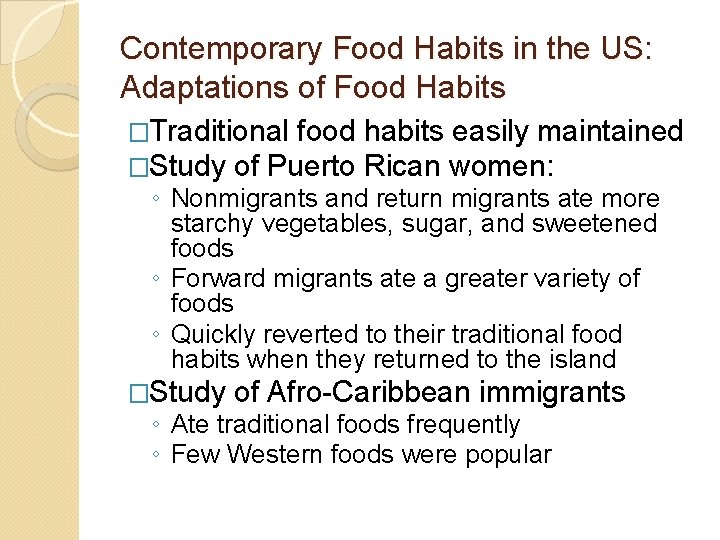 Contemporary Food Habits in the US: Adaptations of Food Habits �Traditional food �Study of