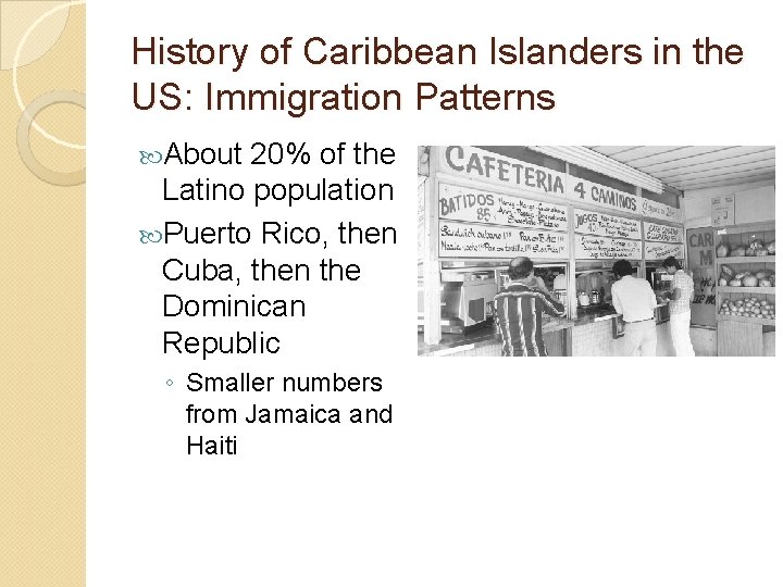 History of Caribbean Islanders in the US: Immigration Patterns About 20% of the Latino