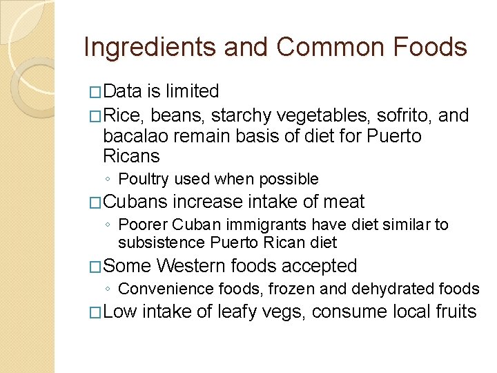 Ingredients and Common Foods �Data is limited �Rice, beans, starchy vegetables, sofrito, and bacalao