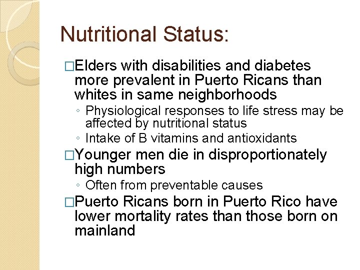 Nutritional Status: �Elders with disabilities and diabetes more prevalent in Puerto Ricans than whites