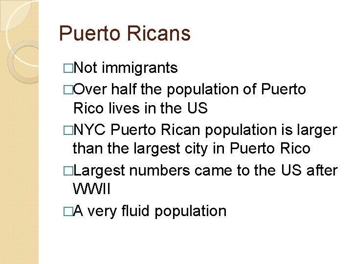 Puerto Ricans �Not immigrants �Over half the population of Puerto Rico lives in the