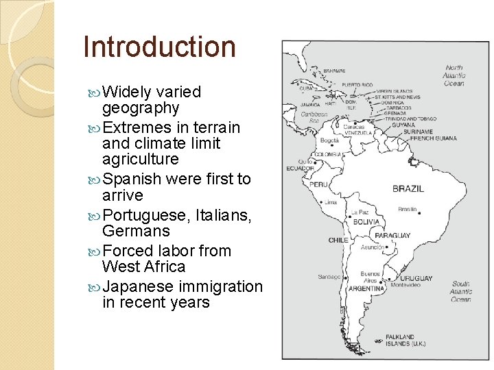 Introduction Widely varied geography Extremes in terrain and climate limit agriculture Spanish were first