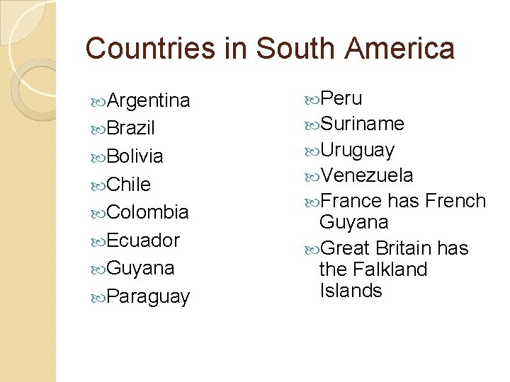 Countries in South America Argentina Peru Brazil Suriname Bolivia Chile Colombia Ecuador Guyana Paraguay