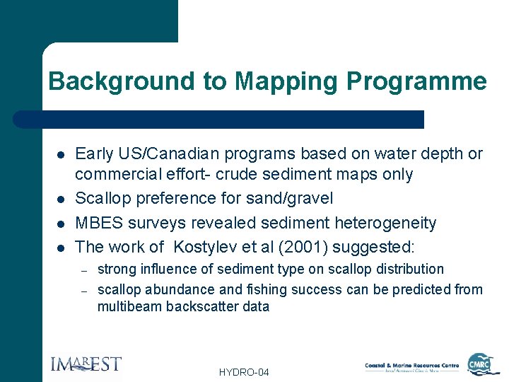 Background to Mapping Programme l l Early US/Canadian programs based on water depth or