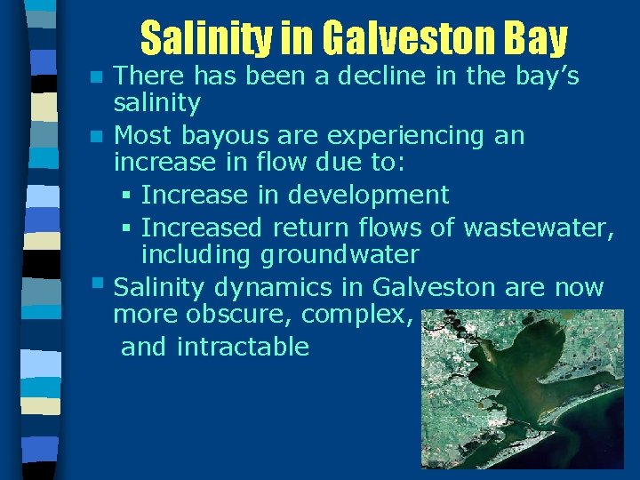 Salinity in Galveston Bay There has been a decline in the bay’s salinity n