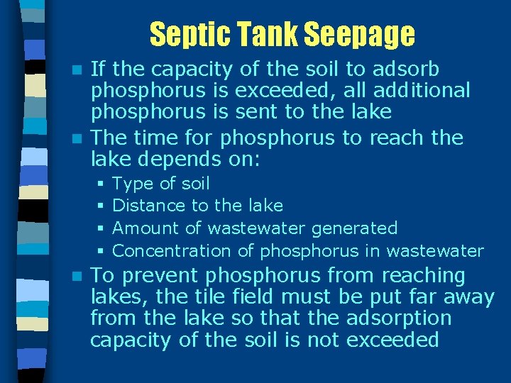 Septic Tank Seepage If the capacity of the soil to adsorb phosphorus is exceeded,