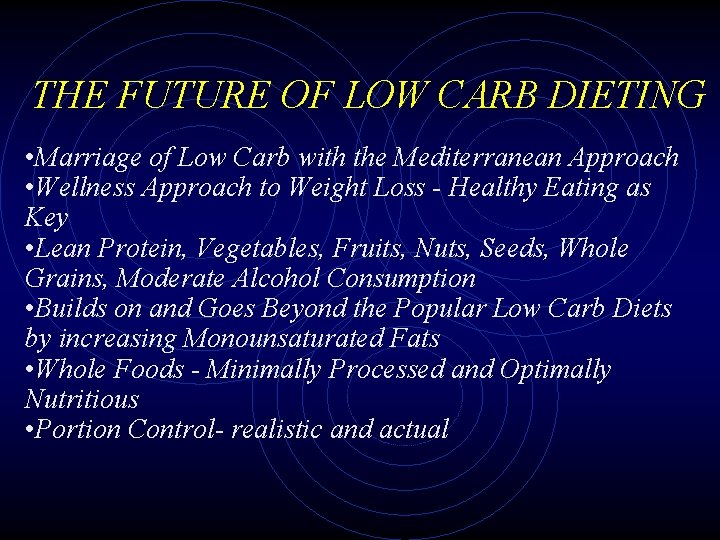 THE FUTURE OF LOW CARB DIETING • Marriage of Low Carb with the Mediterranean