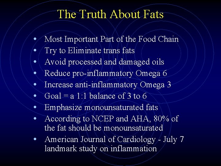 The Truth About Fats • • Most Important Part of the Food Chain Try