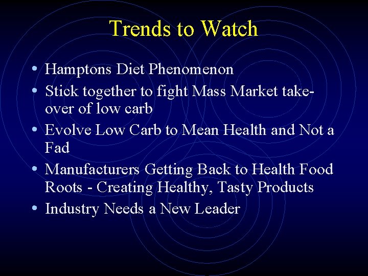 Trends to Watch • Hamptons Diet Phenomenon • Stick together to fight Mass Market