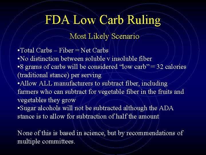 FDA Low Carb Ruling Most Likely Scenario • Total Carbs – Fiber = Net