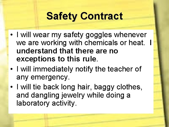 Safety Contract • I will wear my safety goggles whenever we are working with