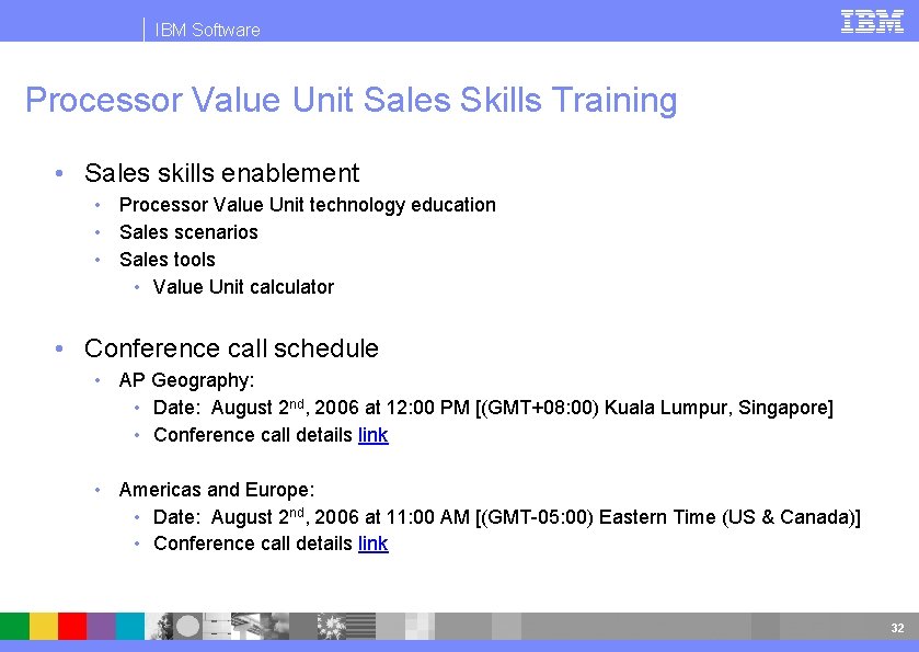 IBM Software Processor Value Unit Sales Skills Training • Sales skills enablement • Processor