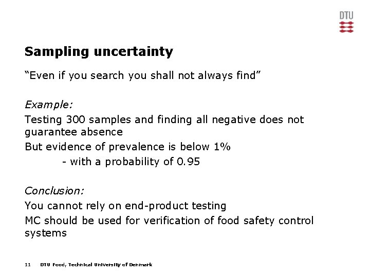 Sampling uncertainty “Even if you search you shall not always find” Example: Testing 300