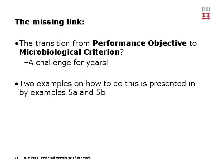 The missing link: • The transition from Performance Objective to Microbiological Criterion? –A challenge