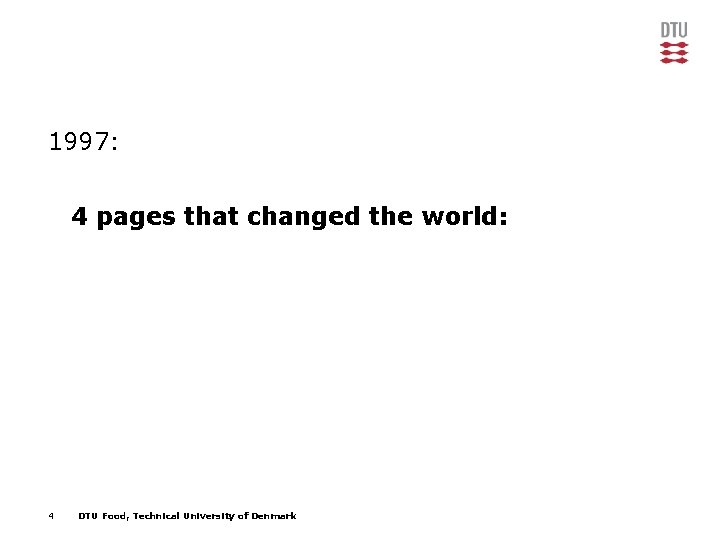 1997: 4 pages that changed the world: 4 DTU Food, Technical University of Denmark